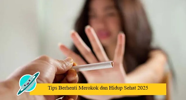 Tips Berhenti Merokok dan Hidup Sehat 2025