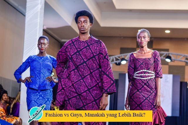 Fashion vs Gaya, Manakah yang Lebih Baik?